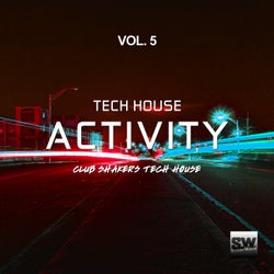 Tech House Activity, Vol. 5 (Club Shakers Tech House)