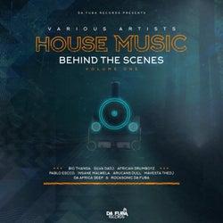 House Music Behind The Scenes, Vol. 1