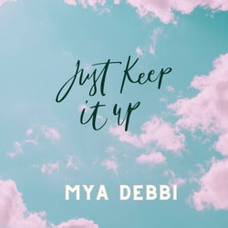 Just Keep It Up