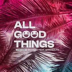 All Good Things (Come To An End) [feat. AfroSalto] (Extended Mix)