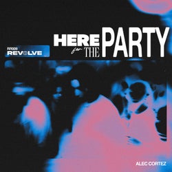 Here for the Party