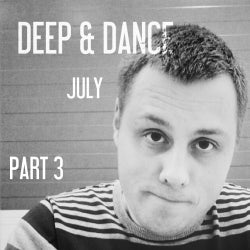 DEEP & DANCE PART 3 [ JULY ]