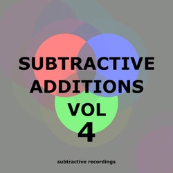 Subtractive Additions, Vol.4