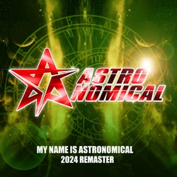 My Name Is Astronomical (2024 Remaster)