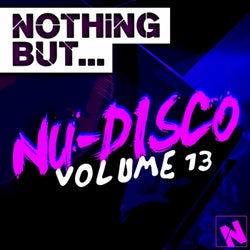 Nothing But... Nu-Disco, Vol. 13