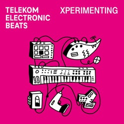 Xperimenting (By Telekom Electronic Beats)