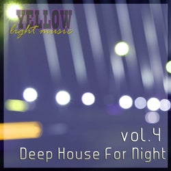 Deep House For Night, Vol. 4