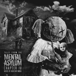Tales from the Mental Asylum Chapter IV (Mixed By Indecent Noise)