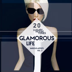 Glamorous Life, Vol. 3 (20 Luxury House Tunes)