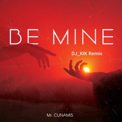 Be Mine (DJ_KIK Remix)