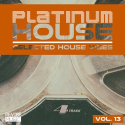 Platinum House - Selected House Vibes, Vol. 13