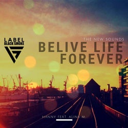 Belive Life Forever