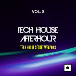 Tech House Afterhour, Vol. 8 (Tech House Secret Weapons)