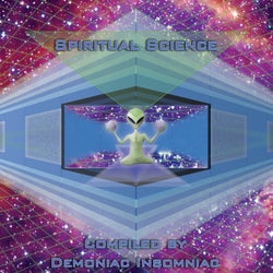 Spiritual Science (Compiled by Demoniac Insomniac)