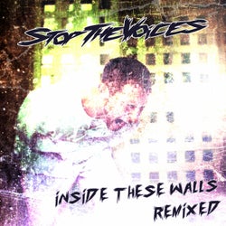Inside These Walls - Remixed