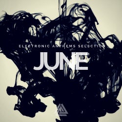 ELECTRONIC ANTHEMS SELECTION - JUNE 2018