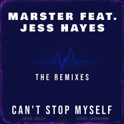 Can't Stop Myself (feat. Jess Hayes) [The Remixes]