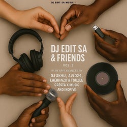 DJ Edit SA & Friends, Vol. 2