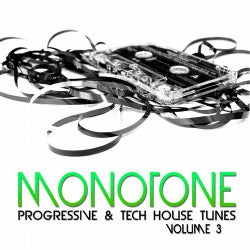 Monotone Volume 3  - Progressive & Tech House Tunes