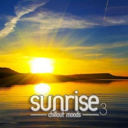 Sunrise - Chillout Moods Vol. 3