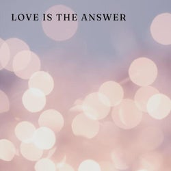 Love Is the Answer