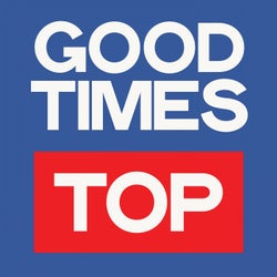 Good Times Top (Dance Music Selection Hits 2020)