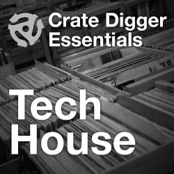 Crate Digger Essentials: Tech House