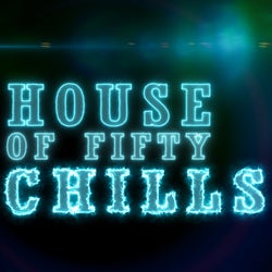 House of Fifty Chills