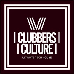 Clubbers Culture: Ultimate Tech House