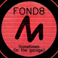 Sometimes (in the Garage)