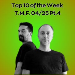 Top 10 of the Week T.M.F. 04/25 Pt. 4