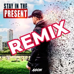 STAY IN THE PRESENT (REMIX)