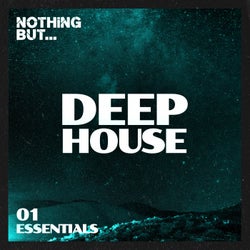 Nothing But... Deep House Essentials, Vol. 01