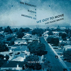 We Got To Move feat. Isaac Brock (Howie B Remix)