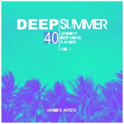 Deep Summer (40 Groovy Deep-House Flavors), Vol. 1