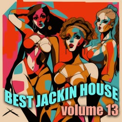 Best Jackin House Volume 13