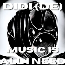 Music Is All I Need