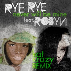 Never Will Be Mine (Kat Krazy Remix)