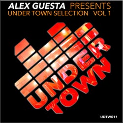 Alex Guesta pres Under Town Selection, Vol. 1