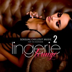 Lingerie Lounge 2: Sensual Chillout Music for the Bedroom
