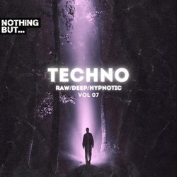 Nothing But. Techno (Raw/Deep/Hypnotic), Vol. 07