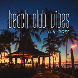 Beach Club Vibes of 2017