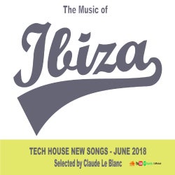 THE MUSIC OF IBIZA - Tech House - June 2018