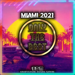 Miami 2021 (EDM Electronic Dance Music)