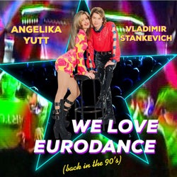 We Love Eurodance (Back In The 90's)