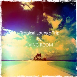 Tropical Lounge Trip