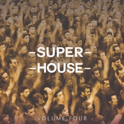 Superhouse, Vol. 4 (Amazing Selection Of The Latest House Bangers)