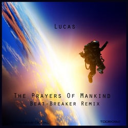 The Prayers Of Mankind (Beat-Breaker Remix)