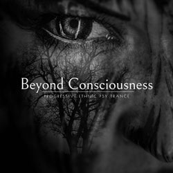 Beyond Consciousness - Progressive Ethnic Psy Trance
