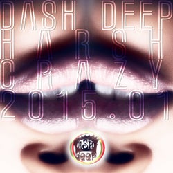 Dash Deep Harsh Crazy 2015.01